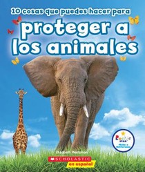 10 Cosas Que Puedes Hacer Para Proteger a Los Animales (Rookie Star: Make a Difference)