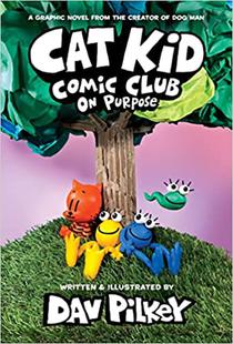 Cat Kid Comic Club: On Purpose: A Graphic Novel (Cat Kid Comic Club #3): From the Creator of Dog Man voorzijde
