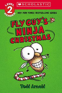Arnold, T: Fly Guy's Ninja Christmas (Scholastic Reader, Lev