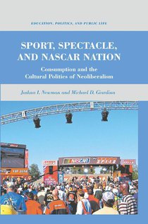 Sport, Spectacle, and NASCAR Nation