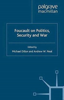 Foucault on Politics, Security and War