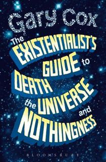 The Existentialist's Guide to Death, the Universe and Nothingness voorzijde