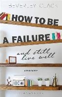How to be a Failure and Still Live Well