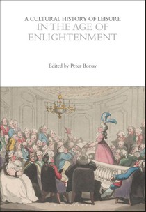 A Cultural History of Leisure in the Age of Enlightenment