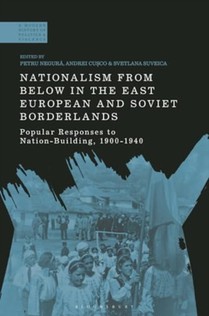 Nationalism From Below in the East European and Soviet Borderlands