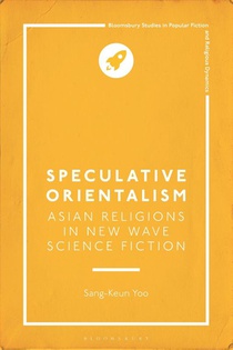 Speculative Orientalism: Asian Religions in New Wave Science Fiction