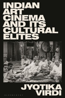 Indian Art Cinema and its Cultural Elites