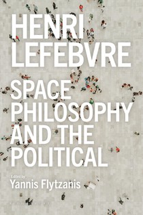 Henri Lefebvre - Space, Philosophy and the Political