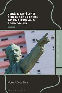 Jose Marti and the Intersection of Empires and Economics