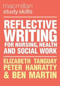 Reflective Writing for Nursing, Health and Social Work