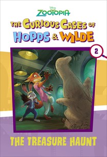 The Curious Cases of Hopps & Wilde #2: The Treasure Haunt (Disney Zootopia)