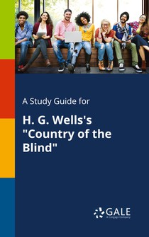 A Study Guide for H. G. Wells's Country of the Blind