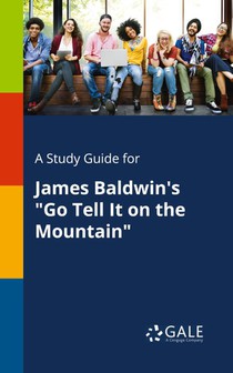 A Study Guide for James Baldwin's Go Tell It on the Mountain
