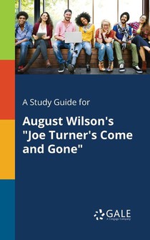 A Study Guide for August Wilson's Joe Turner's Come and Gone