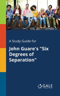 A Study Guide for John Guare's Six Degrees of Separation