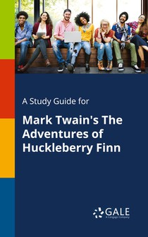 A Study Guide for Mark Twain's The Adventures of Huckleberry Finn