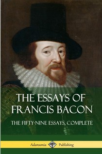 The Essays of Francis Bacon