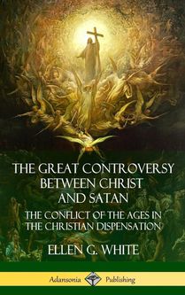 The Great Controversy Between Christ and Satan