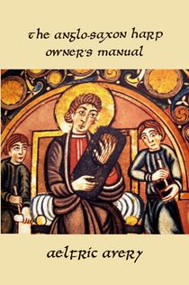 The Anglo-Saxon Harp Owner's Manual