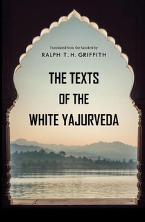 The Texts of the White Yajurveda