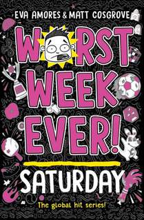 Worst Week Ever! Saturday