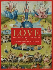 Love; A Curious History