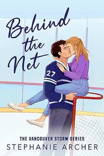 Behind the Net: Vancouver Storm Book One