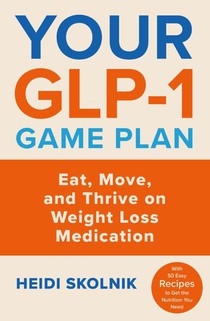 Your GLP-1 Game Plan