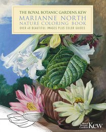 The Royal Botanic Gardens, Kew Marianne North Nature Coloring Book: Over 40 Beautiful Images Plus Color Guides