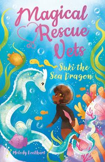 Lockhart, M: Magical Rescue Vets: Suki the Sea Dragon