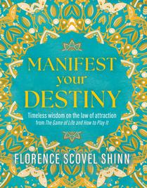 Manifest Your Destiny: Timeless Wisdom on the Law of Attraction from 'The Game of Life and How to Play It'
