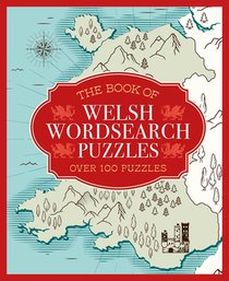 The Book of Welsh Wordsearch Puzzles: Over 100 Puzzles
