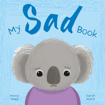 My Sad Book: A Picture Book on Understanding and Managing Emotions