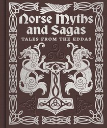 Norse Myths and Sagas: Over 50 Tales from the Eddas