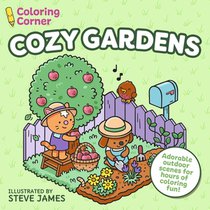 Coloring Corner: Cozy Gardens: Adorable Outdoor Scenes for Hours of Coloring Fun