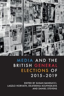 Media and the British General Elections of 2015-2019