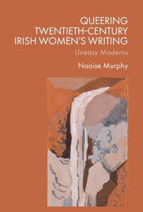 Queering Twentieth-Century Irish Women’s Writing