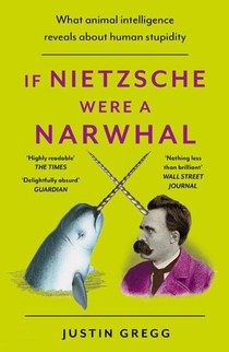 If Nietzsche Were a Narwhal voorzijde