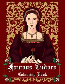 Famous Tudors Colouring Book