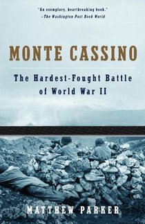 Monte Cassino: The Hardest Fought Battle of World War II