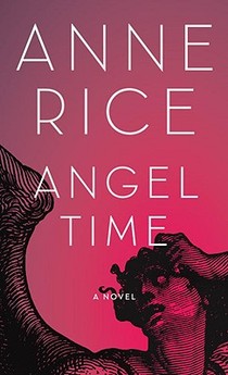 Angel Time: The Songs of the Seraphim, Book One