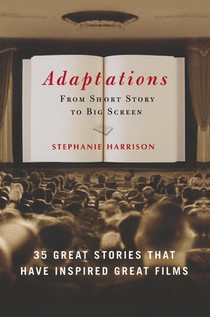 Adaptations: From Short Story to Big Screen: 35 Great Stories That Have Inspired Great Films voorzijde