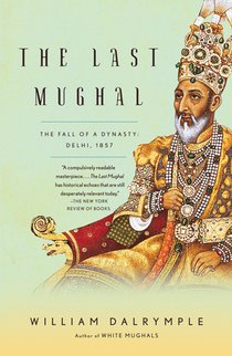 Dalrymple, W: Last Mughal