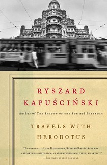 Kapuscinski, R: Travels with Herodotus