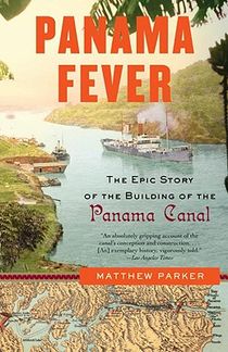 Panama Fever: The Epic Story of the Building of the Panama Canal