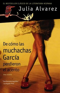 de Cómo Las Muchachas García Perdieron El Acento / How the Garcia Girls Lost Their Accents