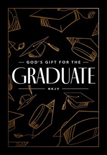 God's Gift for the Graduate NKJV: Biblical Wisdom and Bible Verses (a 52-Day Devotional)