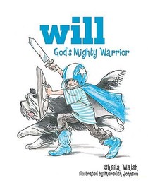 Will, God's Mighty Warrior: 1