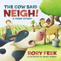 The Cow Said Neigh! (board book)