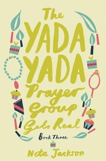 The Yada Yada Prayer Group Gets Real